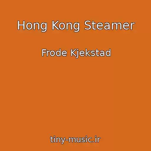 کاور آهنگ Hong Kong Steamer از Frode Kjekstad