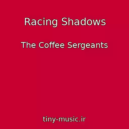 کاور آهنگ Racing Shadows از The Coffee Sergeants