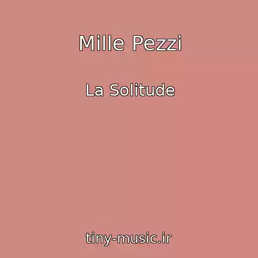 کاور آهنگ Mille Pezzi از La Solitude