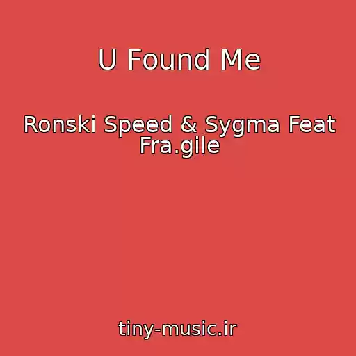 کاور آهنگ U Found Me از Ronski Speed & Sygma Feat Fra.gile
