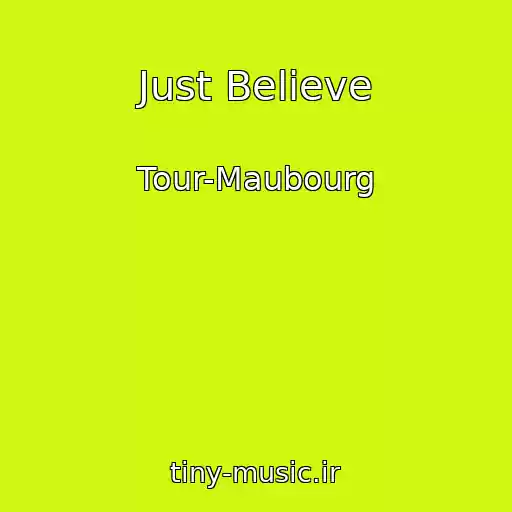 کاور آهنگ Just Believe از Tour-Maubourg