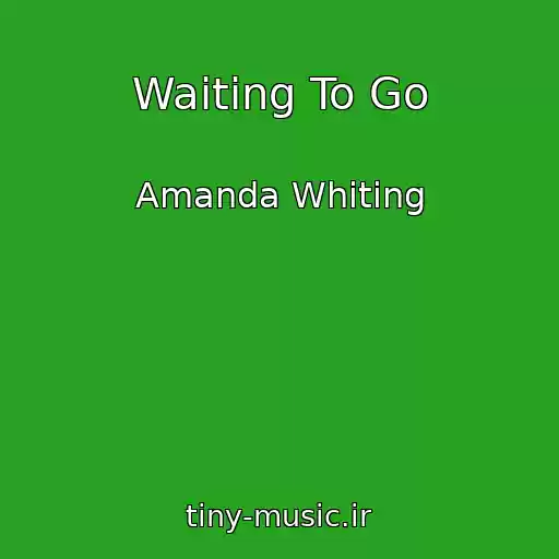 کاور آهنگ Waiting To Go از Amanda Whiting