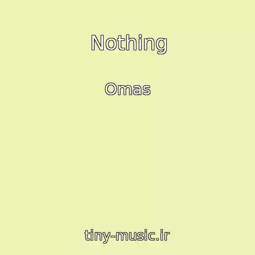 کاور آهنگ Nothing از Omas