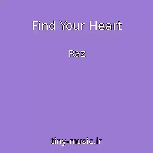کاور آهنگ Find Your Heart از Raz