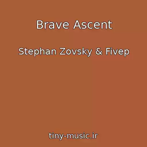 کاور آهنگ Brave Ascent از Stephan Zovsky & Fivep