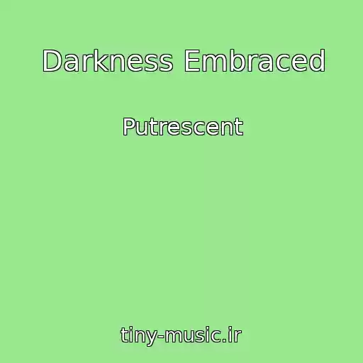 کاور آهنگ Darkness Embraced از Putrescent