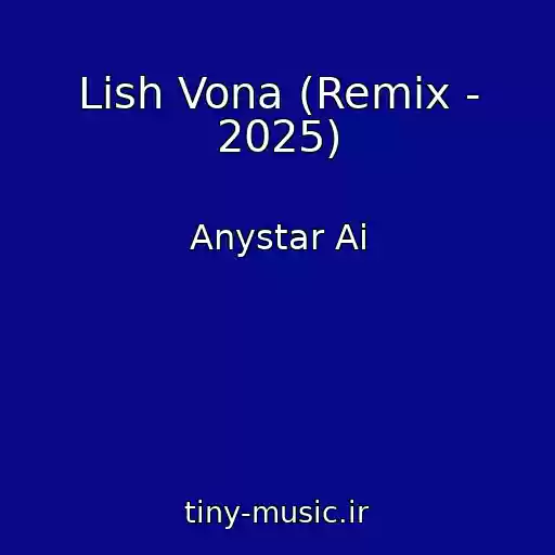 کاور آهنگ Lish Vona (Remix - 2025) از Anystar Ai
