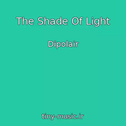 کاور آهنگ The Shade Of Light از Dipolair