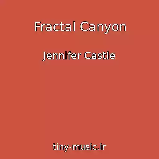کاور آهنگ Fractal Canyon از Jennifer Castle