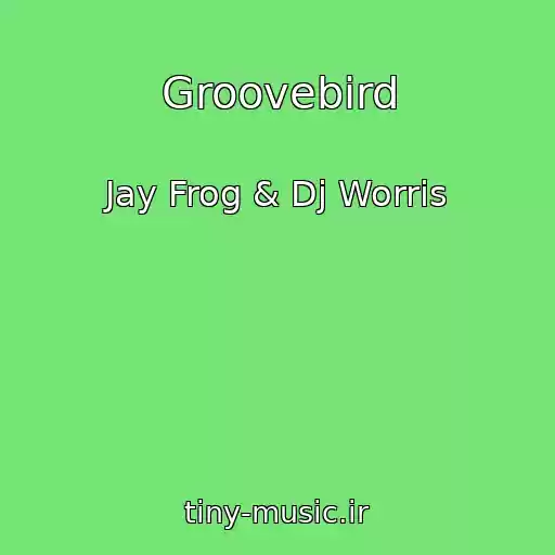 کاور آهنگ Groovebird از Jay Frog & Dj Worris