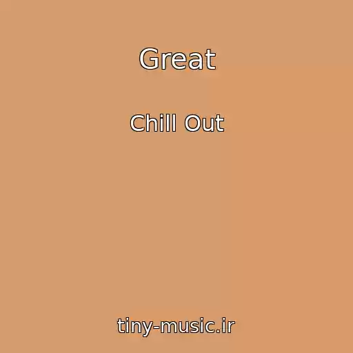 کاور آهنگ Great از Chill Out