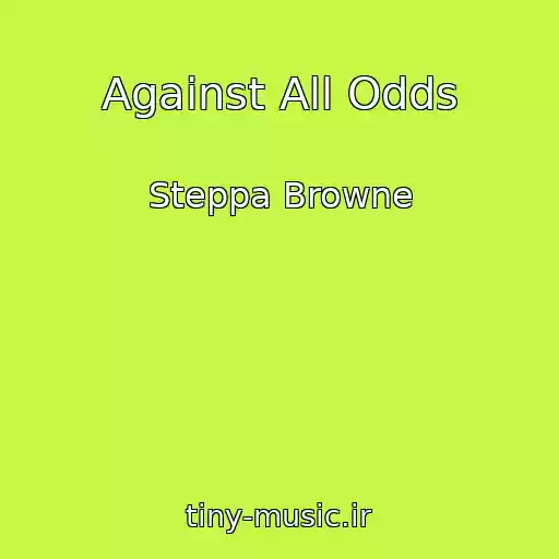کاور آهنگ Against All Odds از Steppa Browne