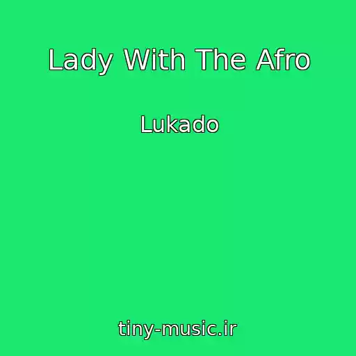 کاور آهنگ Lady With The Afro از Lukado