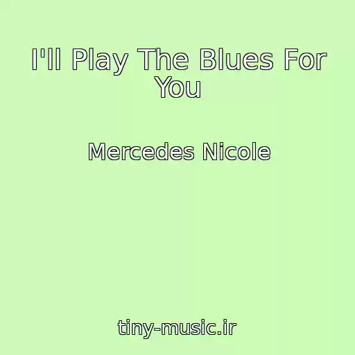 کاور آهنگ I'll Play The Blues For You از Mercedes Nicole