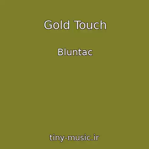 کاور آهنگ Gold Touch از Bluntac