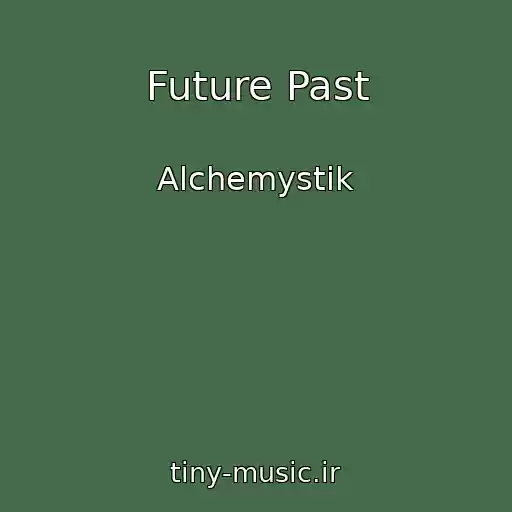 کاور آهنگ Future Past از Alchemystik