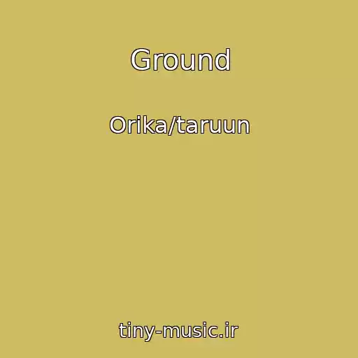 کاور آهنگ Ground از Orika/taruun