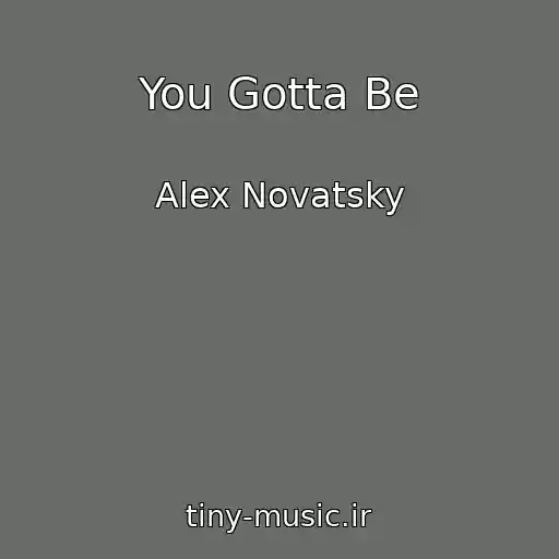 کاور آهنگ You Gotta Be از Alex Novatsky