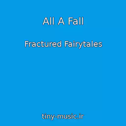 کاور آهنگ All A Fall از Fractured Fairytales