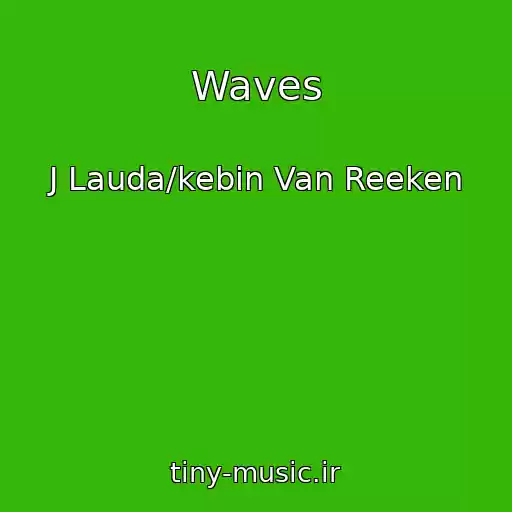 کاور آهنگ Waves از J Lauda/kebin Van Reeken