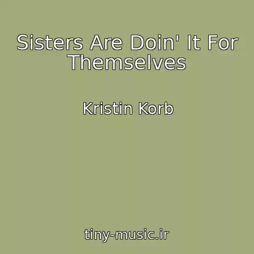 کاور آهنگ Sisters Are Doin' It For Themselves از Kristin Korb