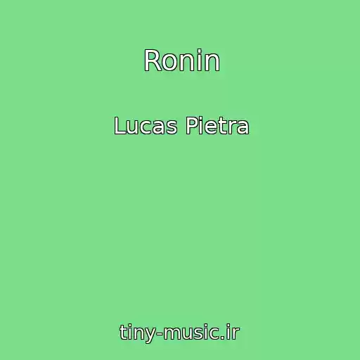 کاور آهنگ Ronin از Lucas Pietra