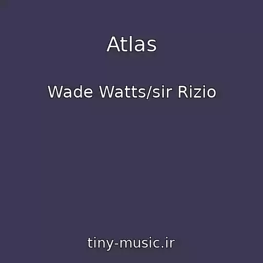 کاور آهنگ Atlas از Wade Watts/sir Rizio