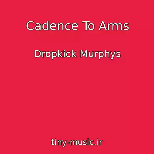 کاور آهنگ Cadence To Arms از Dropkick Murphys