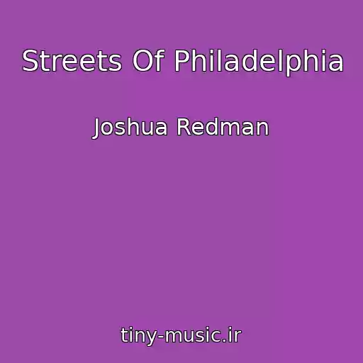 کاور آهنگ Streets Of Philadelphia از Joshua Redman
