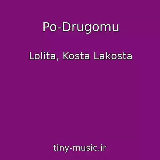 کاور آهنگ Po-Drugomu از Lolita, Kosta Lakosta