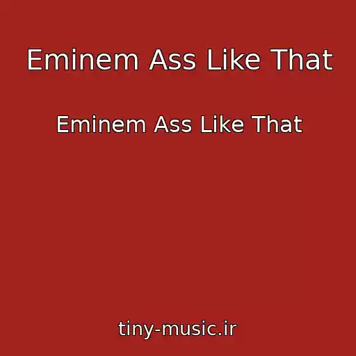 کاور آهنگ Eminem Ass Like That از Eminem Ass Like That