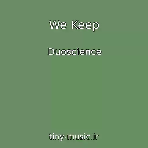 کاور آهنگ We Keep از Duoscience