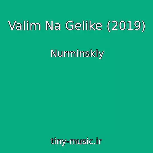 کاور آهنگ Valim Na Gelike (2019) از Nurminskiy
