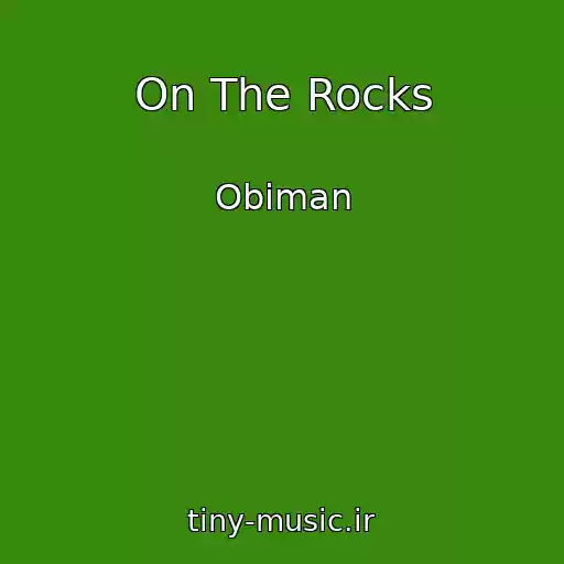 کاور آهنگ On The Rocks از Obiman