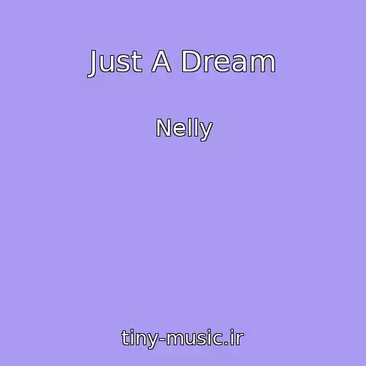 کاور آهنگ Just A Dream از Nelly