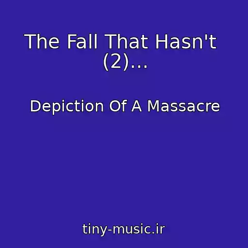 کاور آهنگ The Fall That Hasn't  (2)... از Depiction Of A Massacre