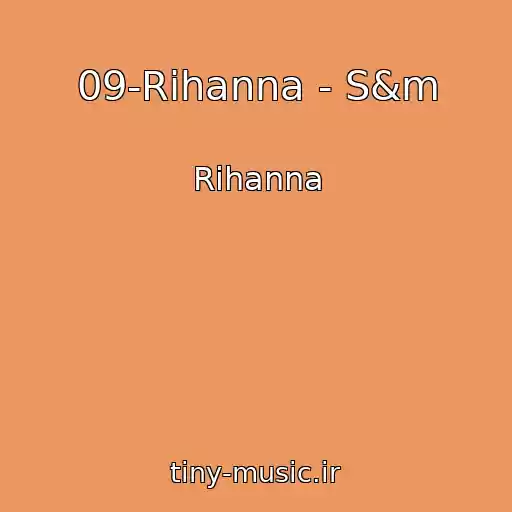 کاور آهنگ 09-Rihanna - S&m از Rihanna
