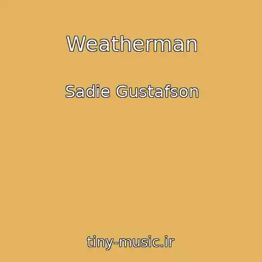 کاور آهنگ Weatherman از Sadie Gustafson