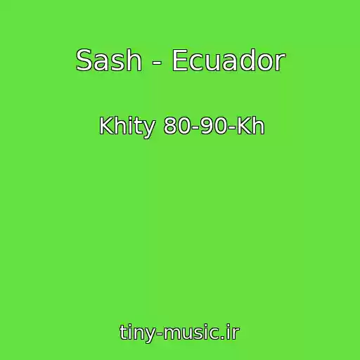 کاور آهنگ Sash - Ecuador از Khity 80-90-Kh
