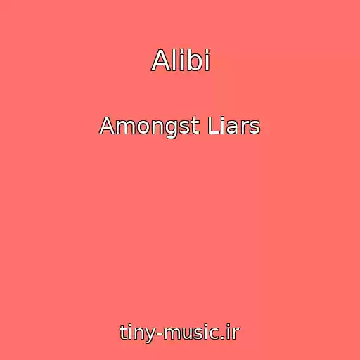 کاور آهنگ Alibi از Amongst Liars