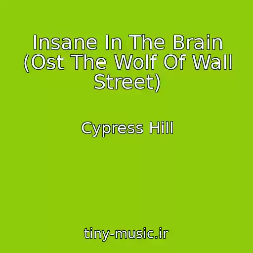 کاور آهنگ Insane In The Brain (Ost The Wolf Of Wall Street) از Cypress Hill