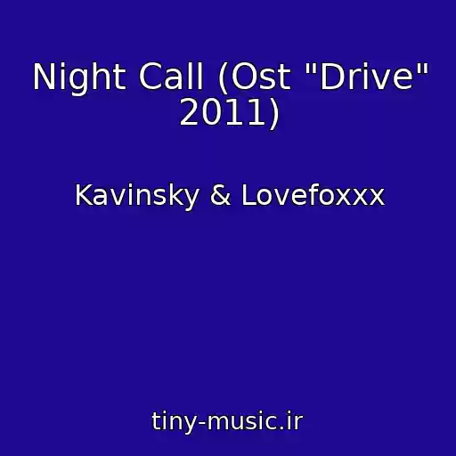 کاور آهنگ Night Call (Ost "Drive" 2011) از Kavinsky & Lovefoxxx