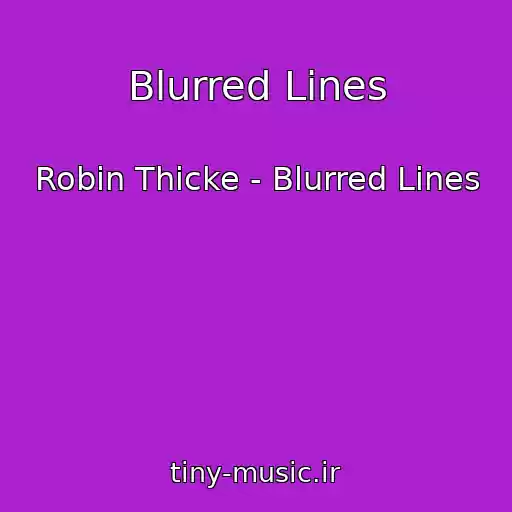 کاور آهنگ Blurred Lines از Robin Thicke - Blurred Lines