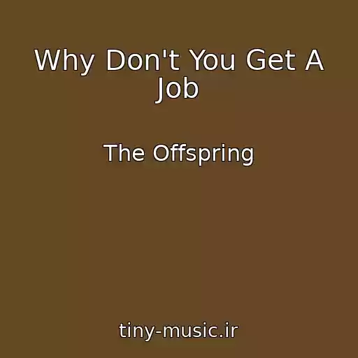 کاور آهنگ Why Don't You Get A Job از The Offspring