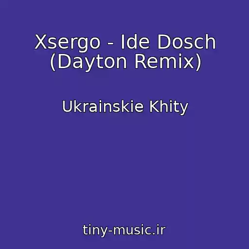 کاور آهنگ Xsergo - Іde Dosch (Dayton Remix) از Ukrainskie Khity