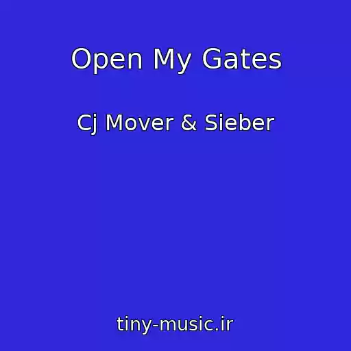 کاور آهنگ Open My Gates از Cj Mover & Sieber
