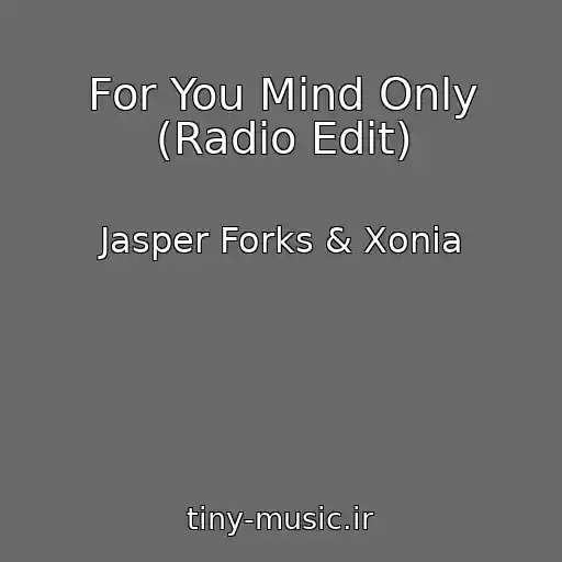 کاور آهنگ For You Mind Only (Radio Edit) از Jasper Forks & Xonia