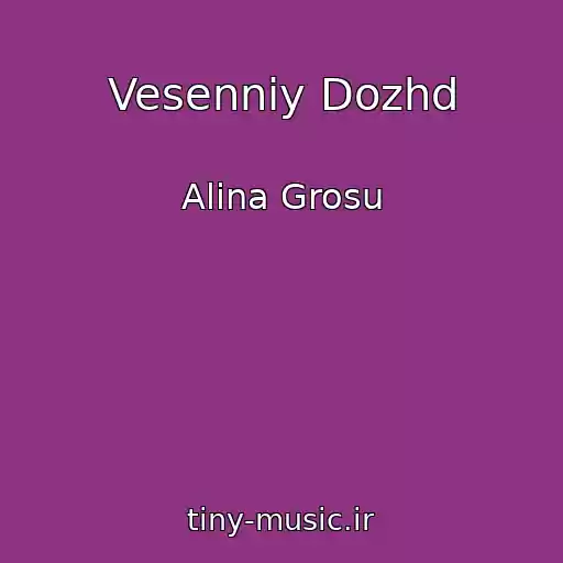 کاور آهنگ Vesenniy Dozhd از Alina Grosu
