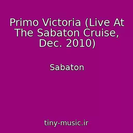 کاور آهنگ Primo Victoria (Live At The Sabaton Cruise, Dec. 2010) از Sabaton