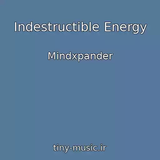 کاور آهنگ Indestructible Energy از Mindxpander
